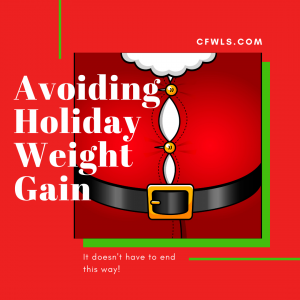 Avoiding Holiday Weight Gain - Center for Weight Loss Success (CFWLS)